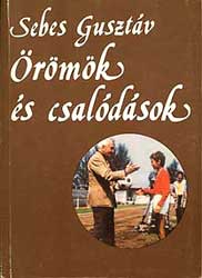 In 1981 verscheen nog een boek van Sebes 'Örömök és csalódások'.