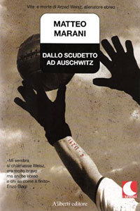Het boek van Matteo Marani over Weisz Árpád in Auschwitz. 