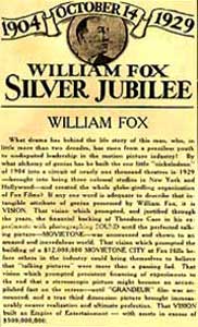 In 1929 vierde Willam Fox 25 jaar carrire, waarin hij vanuit het niets een imperium opbouwde.
